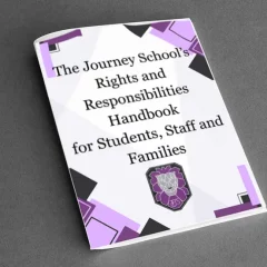The Journey School's Rights and Responsibilities Handbook for Students, Staff and Families