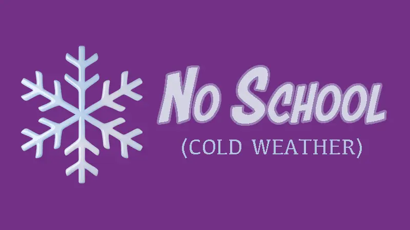 No School due to cold weather